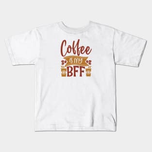 Coffee Is My BFF Kids T-Shirt